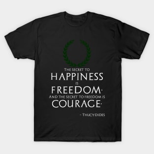 Ancient Greek Philosophy Quote Happiness Freedom Courage T-Shirt